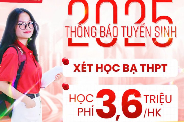 Thông báo tuyển sinh 2025 – Xét học bạ THPT – Học phí chỉ 3,6 triệu/ hk
